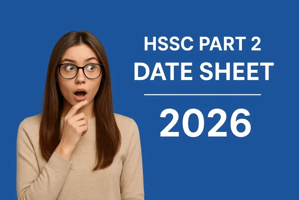 HSSC Part 2 Date Sheet 2026 | Complete Guide